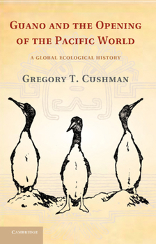 Paperback Guano and the Opening of the Pacific World: A Global Ecological History Book