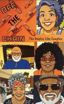Hardcover OFF THE CHAIN: The Duplex Like Complex Book