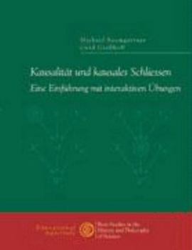 Paperback Kausalität und kausales Schliessen: Eine Einführung mit interaktiven Übungen [German] Book