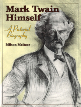 Mark Twain Himself: A Pictorial Biography (Mark Twain and His Circles Series)