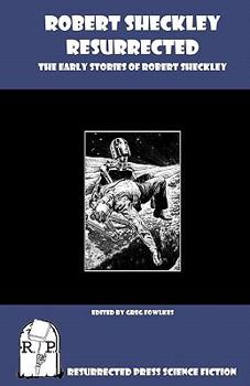 Paperback Robert Sheckley Resurrected: The Early Works of Robert Sheckley Book