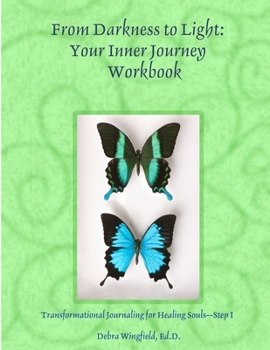 Paperback From darkness to light: Your Inner Journey: Transformational Journaling for Healing Souls--Step 1 Book