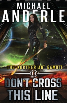 Don't Cross This Line (The Kurtherian Gambit Book 14) - Book #14 of the Kurtherian Gambit