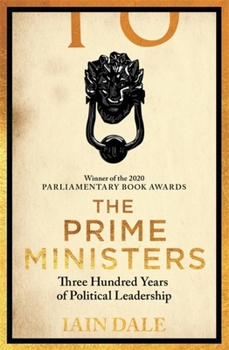Paperback The Prime Ministers: 55 Leaders, 55 Authors, 300 Years of History Book