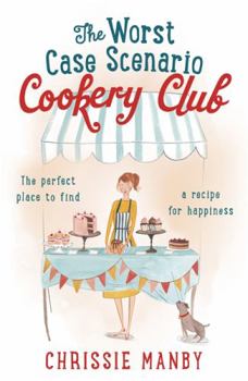 Paperback The Worst Case Scenario Cookery Club: the perfect laugh-out-loud romantic comedy Book