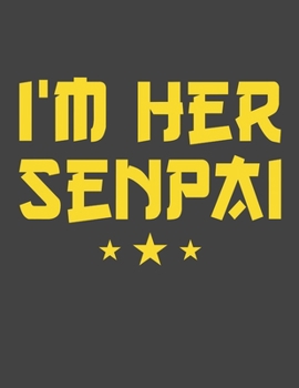 I'm Her Senpai: Anime 2020 Weekly Planner (Jan 2020 to Dec 2020), Paperback 8.5 x 11, Calendar Schedule Organizer