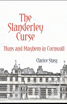 Paperback The Slanderley Curse: Nuns and Mayhem in Cornwall Book