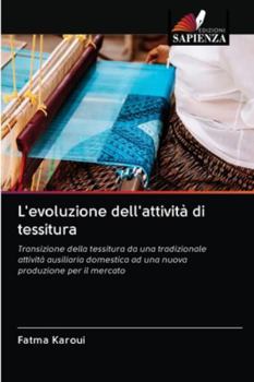Paperback L'evoluzione dell'attività di tessitura [Italian] Book
