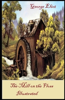 Paperback The Mill on the Floss Illustrated Book