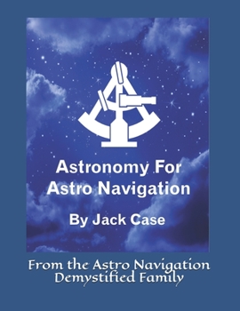 Paperback Astronomy For Astro Navigation: Black and White Edition Book