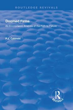 Hardcover Doomed Firms: An Econometric Analysis of the Path to Failure Book