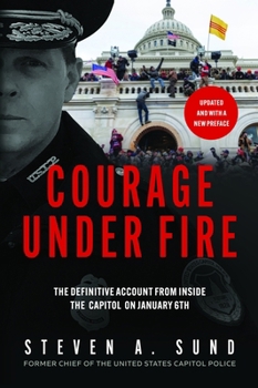 Paperback Courage Under Fire: The Definitive Account from Inside the Capitol on January 6 Book
