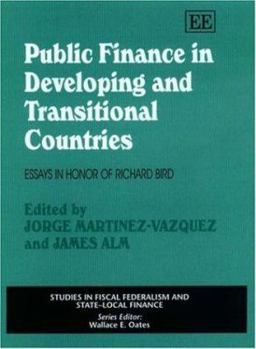 Hardcover Public Finance in Developing and Transitional Countries: Essays in Honor of Richard Bird Book