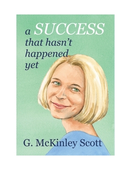 Hardcover A Success That Hasn't Happened Yet Book