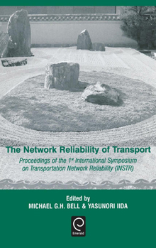 Hardcover The Network Reliability of Transport: Proceedings of the 1st International Symposium on Transportation Network Reliability (Instr) Book