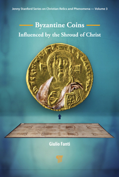 Hardcover Byzantine Coins Influenced by the Shroud of Christ Book