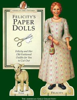 Paperback Felicity's Paper Dolls: Felicity Merriman and Her Old-Fashioned Outfits for You to Cut Out (The American Girls) Book