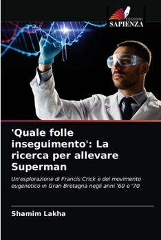 Paperback 'Quale folle inseguimento': La ricerca per allevare Superman [Italian] Book