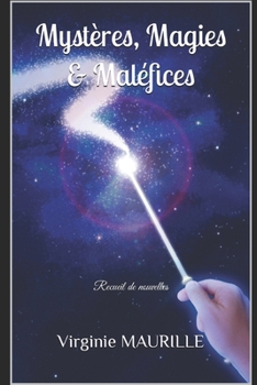 Paperback Mystères, Magies & Maléfices: Recueil de nouvelles [French] Book