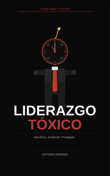 Paperback Liderazgo Tóxico: Cómo identificar, entender y protegerte de los líderes que hacen daño [Spanish] Book