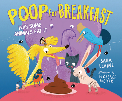 Hardcover Poop for Breakfast: Why Some Animals Eat It Book