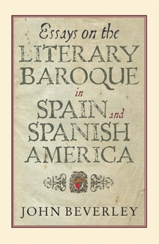 Hardcover Essays on the Literary Baroque in Spain and Spanish America Book