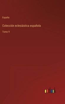 Hardcover Colección eclesiástica española: Tomo 9 [Spanish] Book
