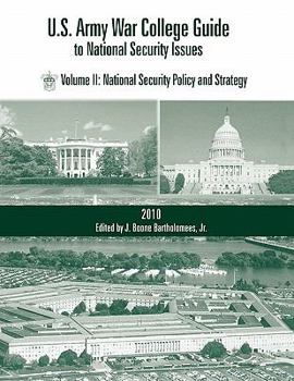 Paperback U.S. Army War College Guide to National Security Issues, Vol II: National Security Policy and Strategy, 4th Edition Book