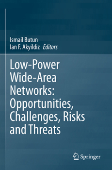 Paperback Low-Power Wide-Area Networks: Opportunities, Challenges, Risks and Threats Book
