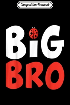 Composition Notebook: Big Bro Clothes Ladybug Outfit for Kids  Journal/Notebook Blank Lined Ruled 6x9 100 Pages