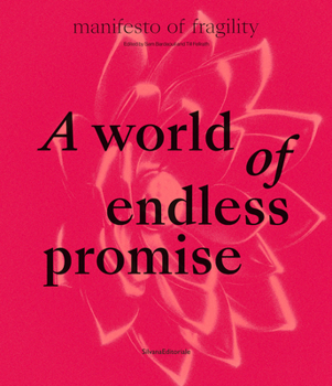 Hardcover A World of Endless Promise: Manifesto of Fragility Book
