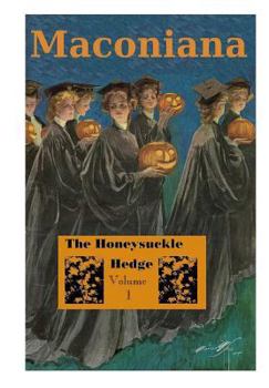 Paperback The Honeysuckle Hedge: Volume 1 of Maconiana, 1893-1924 Book