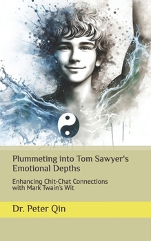 Plummeting into Tom Sawyer's Emotional Depths: Enhancing Chit-Chat Connections with Mark Twain's Wit