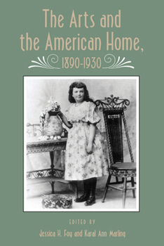 Paperback The Arts and the American Home, 1890-1930: 1890-1930 Book