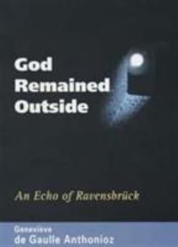 Hardcover God Remained Outside: An Echo of Ravensbruck Book
