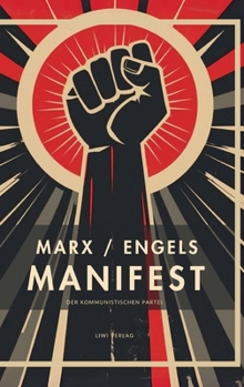 Karl Marx / Friedrich Engels: Das kommunistische Manifest. Vollständige Neuausgabe (German Edition)
