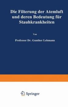 Paperback Die Filterung Der Atemluft Und Deren Bedeutung Für Staubkrankheiten [German] Book
