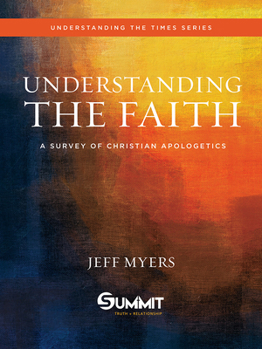 Understanding the Faith: A Survey of Christian Apologetics - Book  of the Understanding the Times