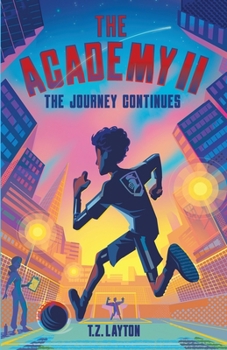 The Journey Continues - Book #2 of the Academy