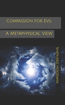 Paperback Compassion for Evil: A Metaphysical View Book
