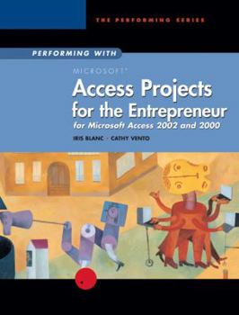 Paperback Performing with Projects for the Entrepreneur: Microsoft Access 2002 and 2000 Book