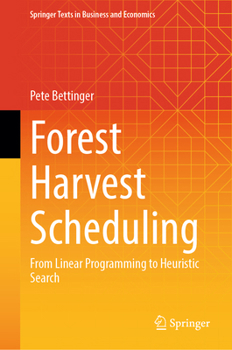 Hardcover Forest Harvest Scheduling: From Linear Programming to Heuristic Search Book