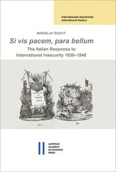 Hardcover Si VIS Pacem, Para Bellum: The Italian Response to International Insecurity 1830-1848 Book