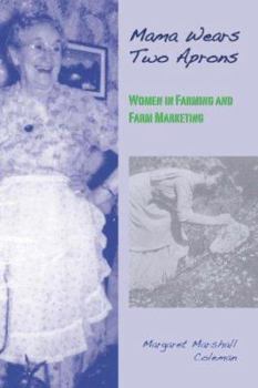 Paperback Mama Wears Two Aprons: Women in Farming and Farm Marketing Book