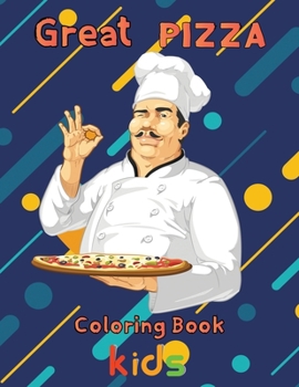 Paperback Great pizza coloring book kids: 8.5''x11''/ pizza coloring book