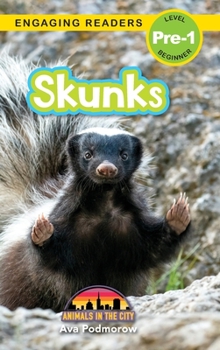 Hardcover Skunks: Animals in the City (Engaging Readers, Level Pre-1) [Large Print] Book