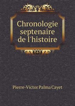 Paperback Chronologie Septenaire de L'Histoire [French] Book