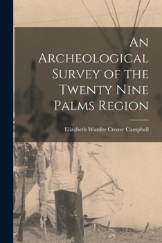 Paperback An Archeological Survey of the Twenty Nine Palms Region Book