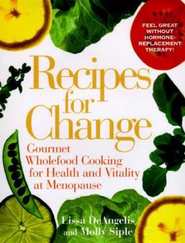 Hardcover Recipes for Change: Gourmet Wholefood Cooking for Health and Vitality and Vitality at Menopause Book
