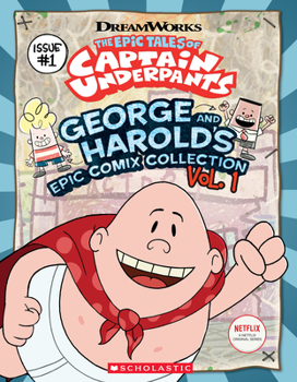 Paperback George and Harold's Epic Comix Collection Vol. 1 (the Epic Tales of Captain Underpants Tv) Book